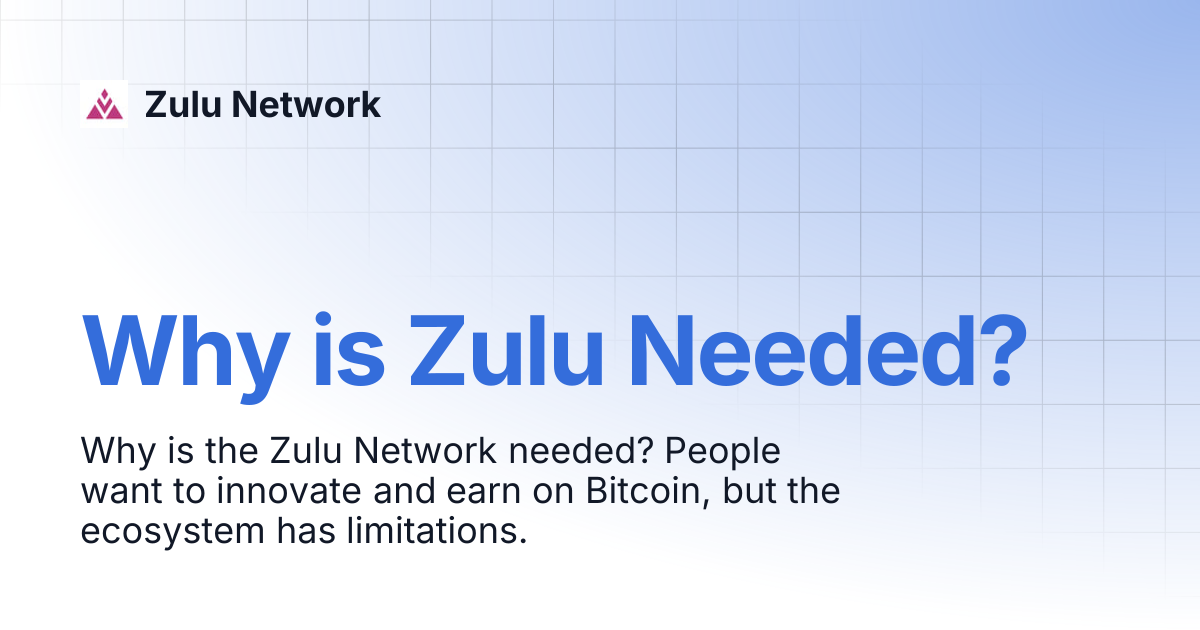 Why is Zulu Needed? | Zulu Network